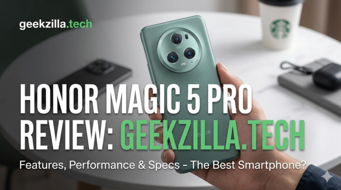 geekzilla.tech honor magic 5 pro